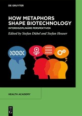 How Metaphors shape Biotechnology