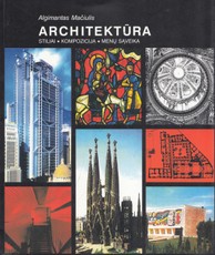 Architektūra. Stiliai, kompozicija, menų sąveika