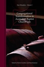 Congregational Transformation in Australian Baptist Church Life: New Wineskins Volume 1