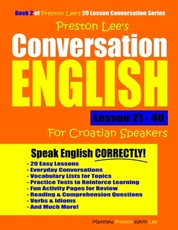 Preston Lee's Conversation English For Croatian Speakers Lesson 21 - 40