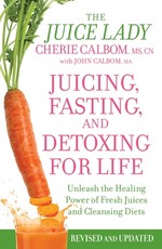 Juicing, Fasting, and Detoxing for Life