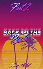 Back To The Facts Part 2