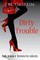 Dirty Trouble
