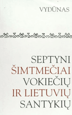 Septyni šimtmečiai vokiečių ir lietuvių santykių