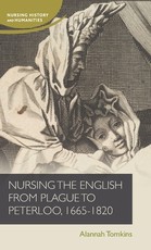 Nursing the English from Plague to Peterloo, 1665-1820