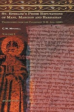 S. Ephraim's Prose Refutations of Mani, Marcion, and Bardaisan