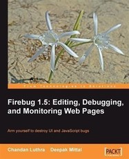 Firebug 1.5: Editing, Debugging, and Monitoring Web Pages