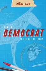 How to Democrat in the Age of Trump