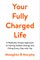 Your Fully Charged Life