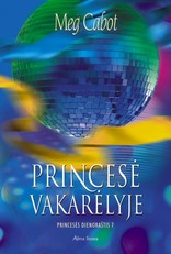 Princesė vakarėlyje. Princesės dienoraštis 7