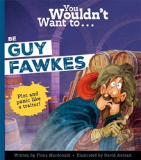 You Wouldn't Want to Be Guy Fawkes