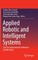 Applied Robotic and Intelligent Systems