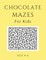 Chocolate Mazes For Kids Age 4-6