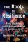 The Roots of Resilience