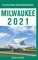 Milwaukee - The Delaplaine 2021 Long Weekend Guide