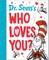 Dr. Seuss's Who Loves You?