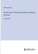 On the Origin of Species By Means of Natural Selection