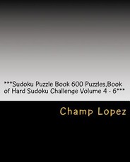 ***Sudoku Puzzle Book 600 Puzzles, Book of Hard Sudoku Challenge Volume 4 - 6***