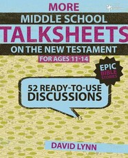 More Middle School Talksheets on the New Testament, Epic Bible Stories