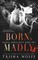 Born, Madly