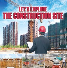 Let's Explore the Construction Site