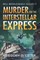 Murder on the Interstellar Express