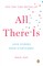 All There Is