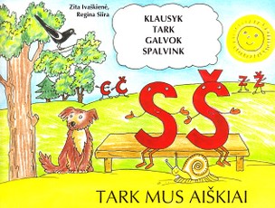 Tark mus aiškiai. S Š