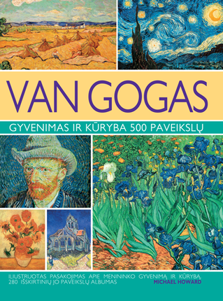 Van Gogas. Gyvenimas ir kūryba 500 paveikslų