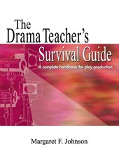Drama Teacher's Survival Guide--Volume 1