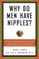 Why Do Men Have Nipples?