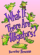 What If There Are Alligators