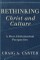 Rethinking Christ and Culture