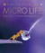 Micro Life: Miracles of the Miniature World Revealed