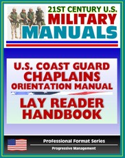 U.S. Coast Guard Chaplains Orientation Manual: Religious Services, Support, and Terms including Lay Reader Handbook - Christian, Jewish, Muslim Information