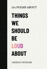 101 Poems About Things We Should Be Loud About