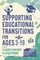 Supporting Educational Transitions for Ages 3-19