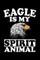 Eagle Is My Spirit Animal