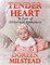 Tender Heart: A Pair of Historical Romances