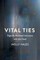 Vital Ties