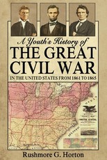 A Youth's History of the Great Civil War in the United States From 1861 to 1865