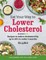 Eat Your Way To Lower Cholesterol: Recipes to reduce cholesterol by up to 20% in Under 3 Months