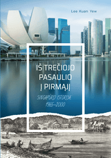 Iš trečiojo pasaulio į pirmąjį: Singapūro istorija 1965–2000 m.
