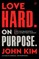 Love Hard on Purpose