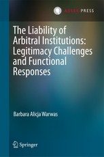 The Liability of Arbitral Institutions: Legitimacy Challenges and Functional Responses