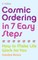 Cosmic Ordering in 7 Easy Steps