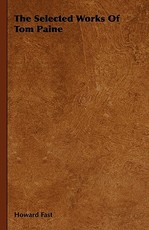 The Selected Works Of Tom Paine