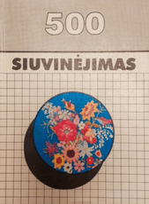 Siuvinėjimas. 500 pavyzdžių ir komentarai