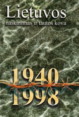 Lietuvos naikinimas ir tautos kova (1940–1998)