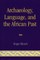 Archaeology, Language, and the African Past